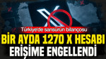 Türkiye’de Eylül 2026’da 1.270 X hesabı erişime kapandı