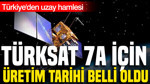 Türkiye'den uzay hamlesi: Türksat 7A için üretim tarihi belli oldu