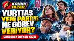 Yurttaş YENİ Parti' ye ne görev veriyor ? ....Canboray Soykan yazdı