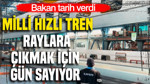 Bakan Uraloğlu tarih verdi: Milli Hızlı Tren raylara çıkmak için gün sayıyor