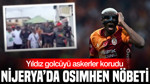 Nijerya'da Osimhen nöbeti: Yıldız golcüyü askerler korudu