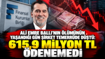 Ali Emre Ballı’nın ölümünün yaşandığı gün şirket temerrüde düştü: 615,9 milyon TL ödenemedi